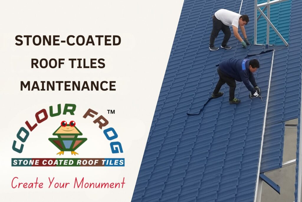STONE-COATED ROOF TILES MAINTENANCE